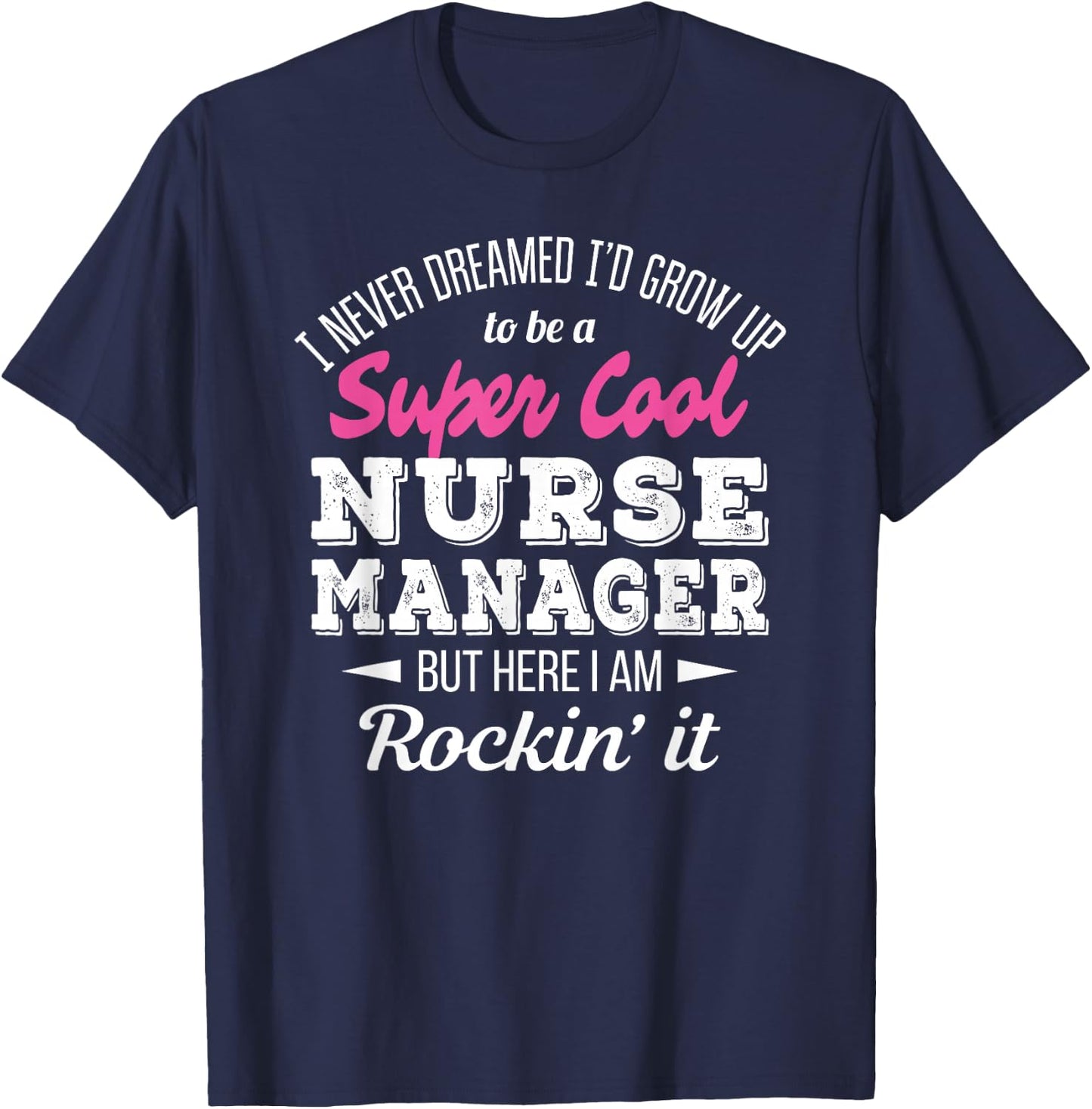 Nurse Manager Funny Gift T-Shirt - T-Shirt | Navy