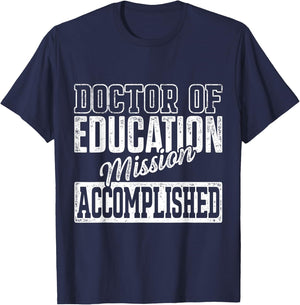 EdD Doctor of Education Accomplish Doctorate Graduation T-Shirt - T-Shirt | Navy