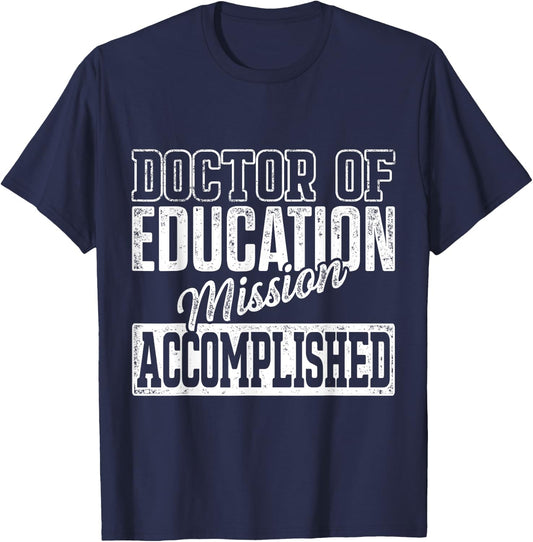 EdD Doctor of Education Accomplish Doctorate Graduation T-Shirt - T-Shirt | Navy