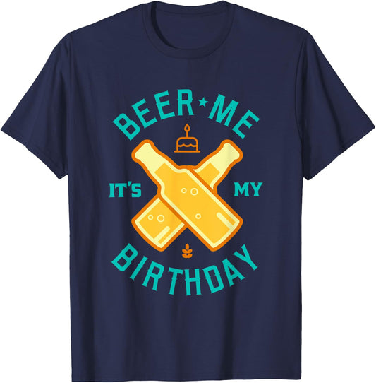 Beer Me It's My Birthday Beer Lover Drinking Shirt T-Shirt - T-Shirt | Navy
