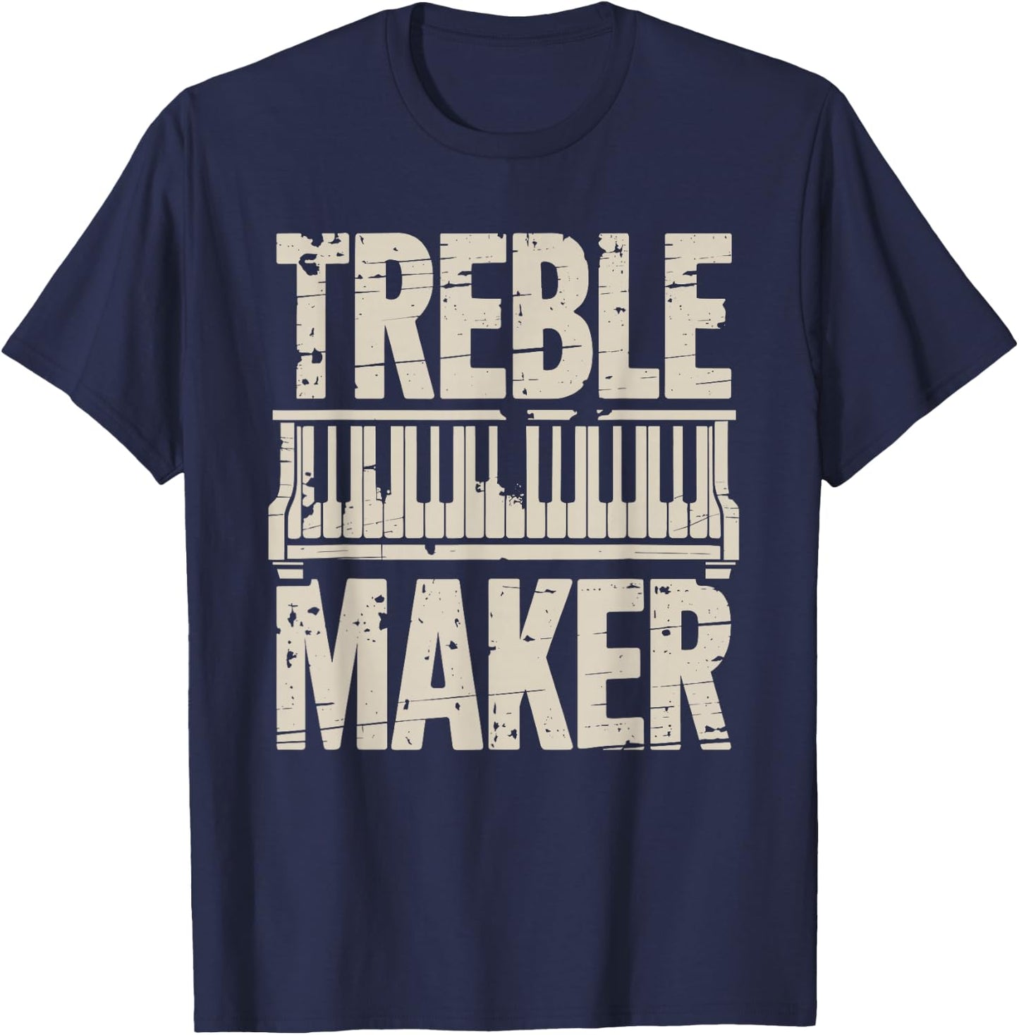 Treble Maker, Piano Player Keyboard Musician and Pianist T-Shirt - T-Shirt | Navy