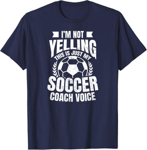 Coach Soccer Design | I'm Not Yelling Gift T-Shirt - T-Shirt | Navy