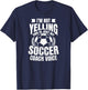 Coach Soccer Design | I'm Not Yelling Gift T-Shirt - T-Shirt | Navy