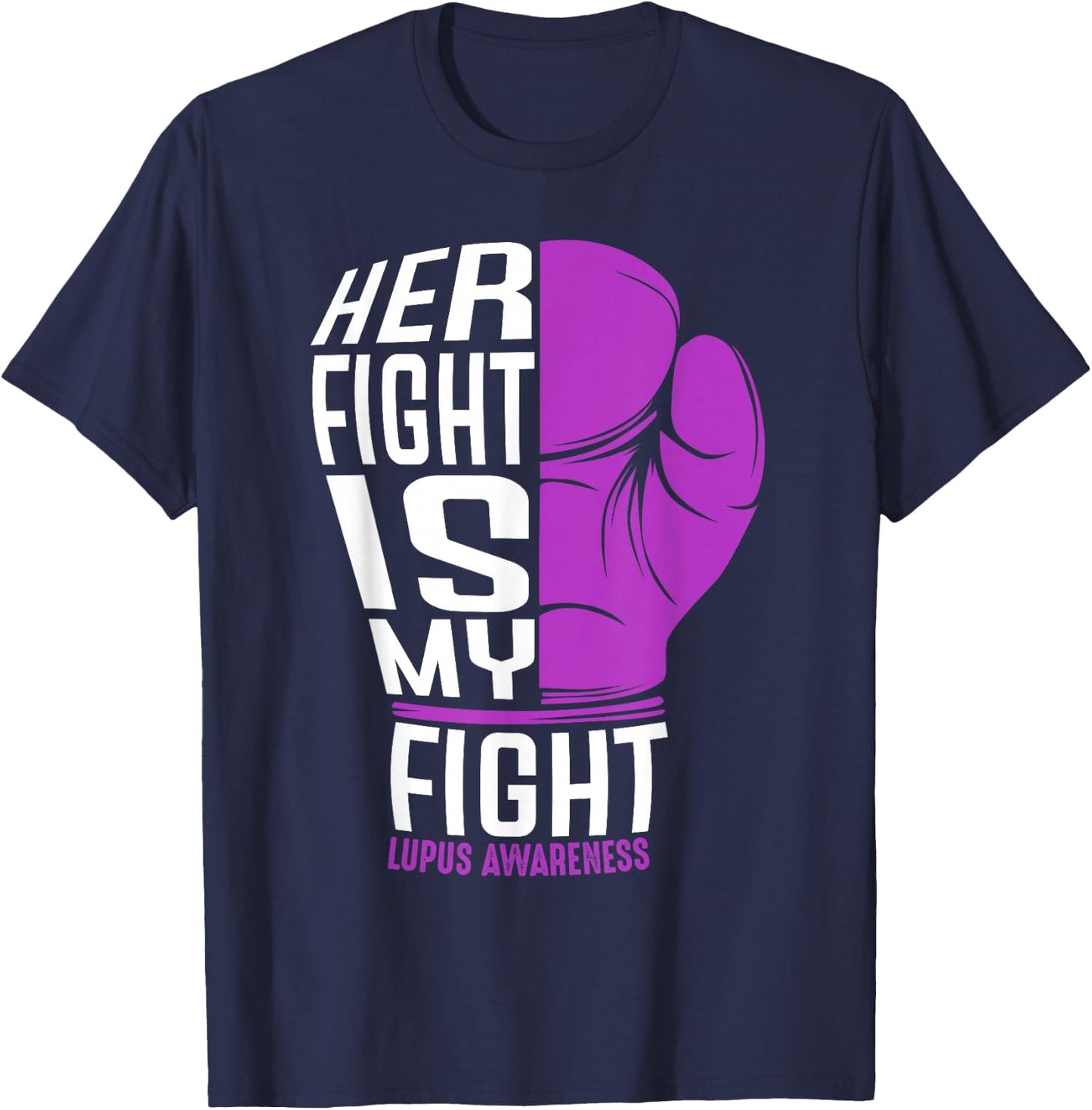 Her Fight Is My Fight - SLE Lupus Awareness Support Gift T-Shirt - T-Shirt | Navy