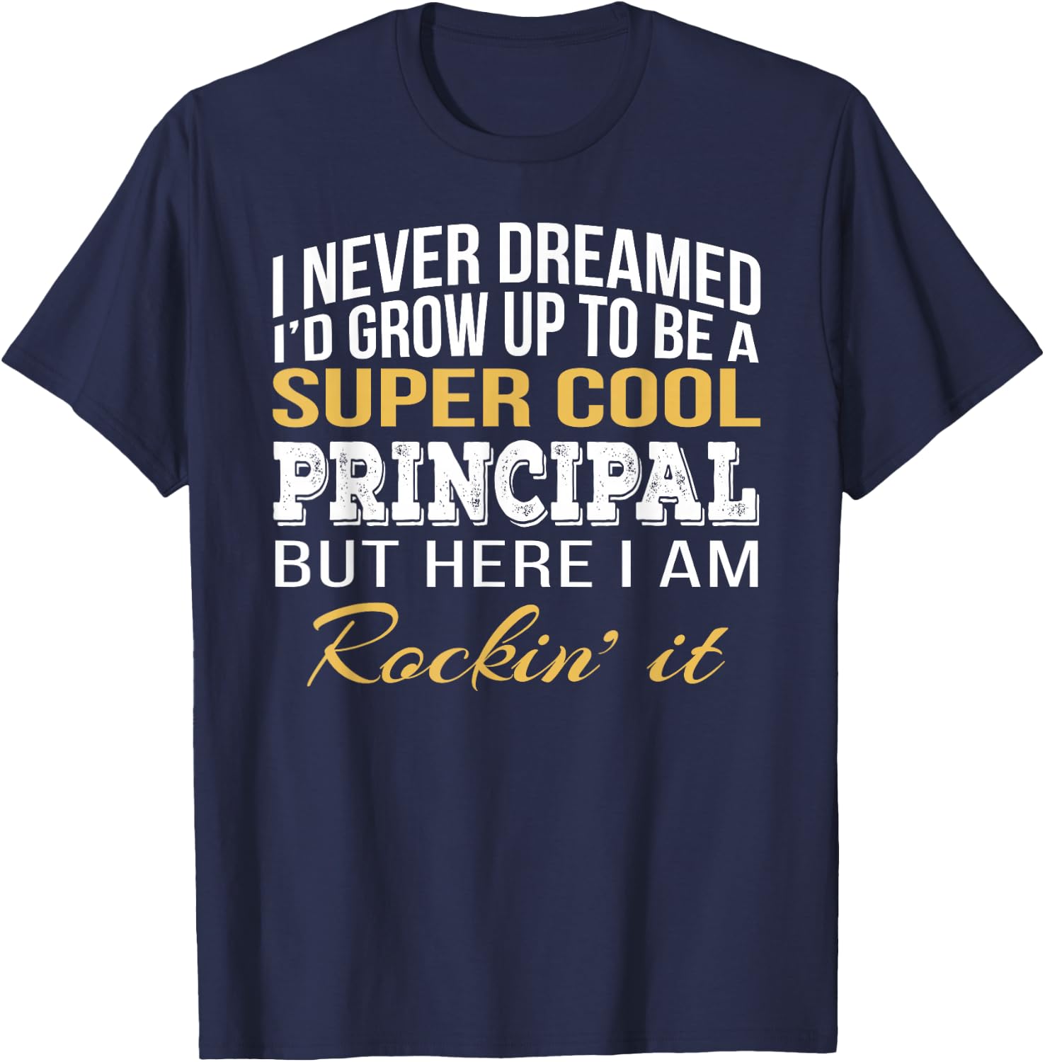 Principal Appreciation Funny Gift Small T-Shirt - T-Shirt | Navy