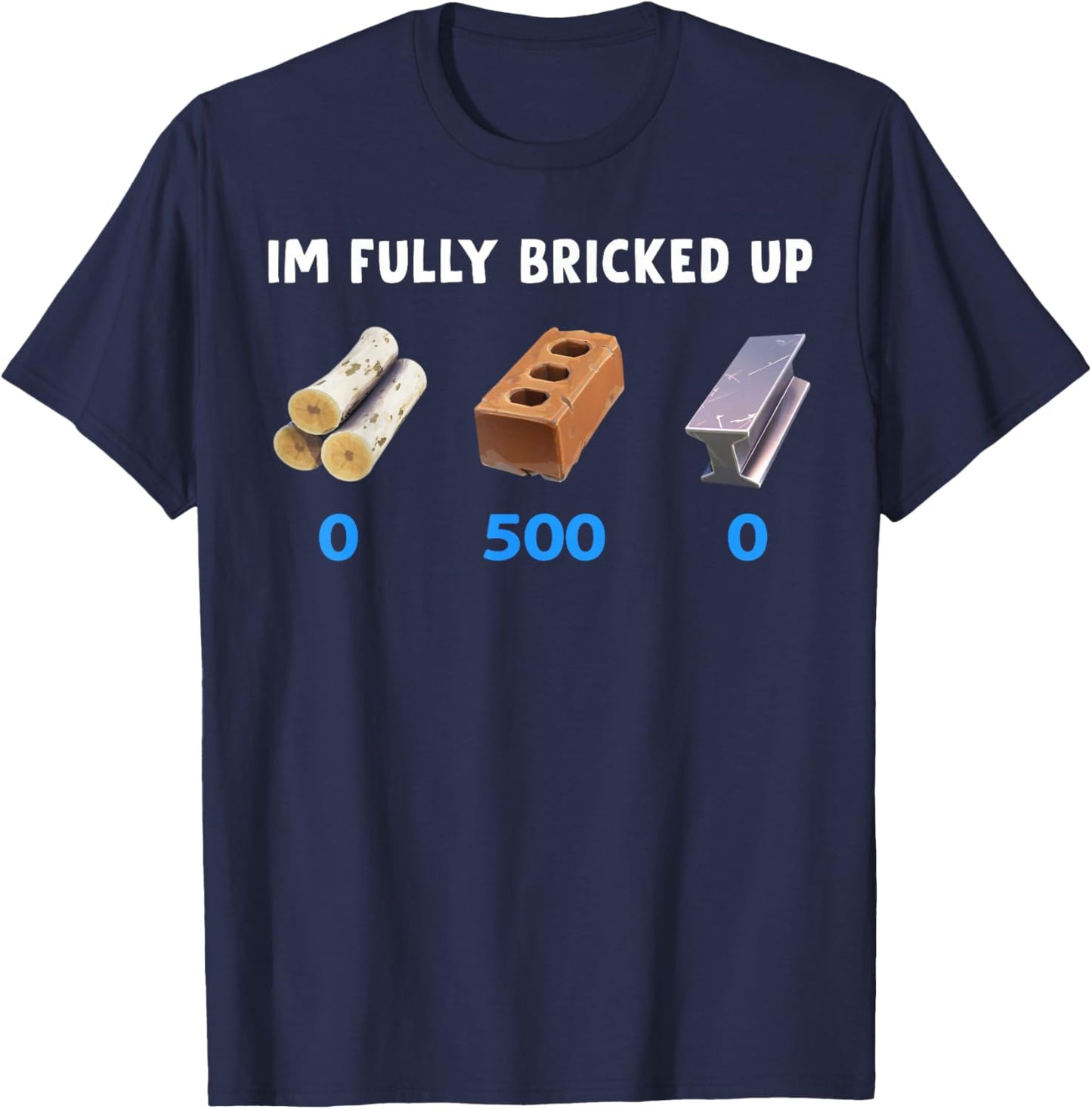 I'm Fully Bricked Up Funny Gen Z Meme Brainrot Slang T-Shirt - T-Shirt | Navy