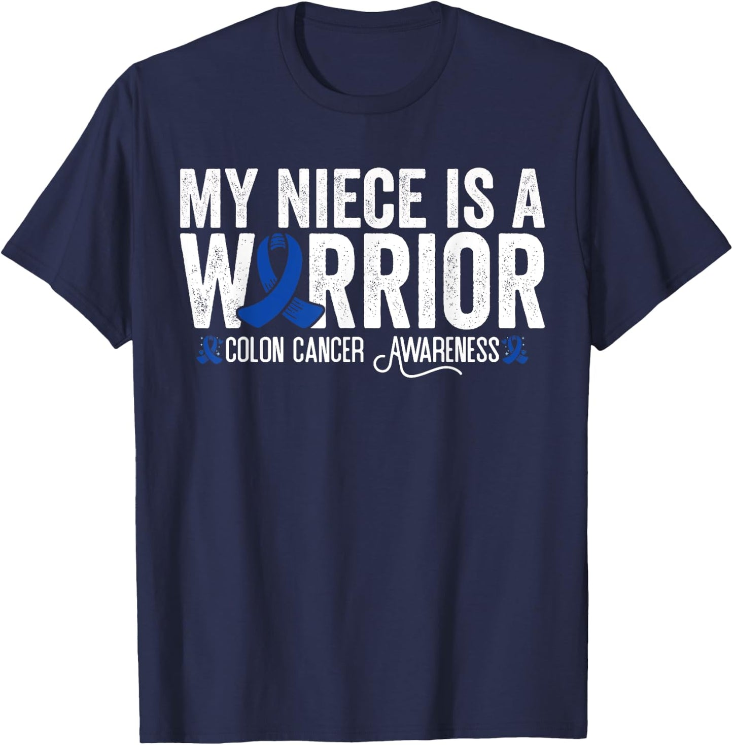 My Niece Is A Warrior Blue Ribbon Colon Cancer Awareness T-Shirt - T-Shirt | Navy
