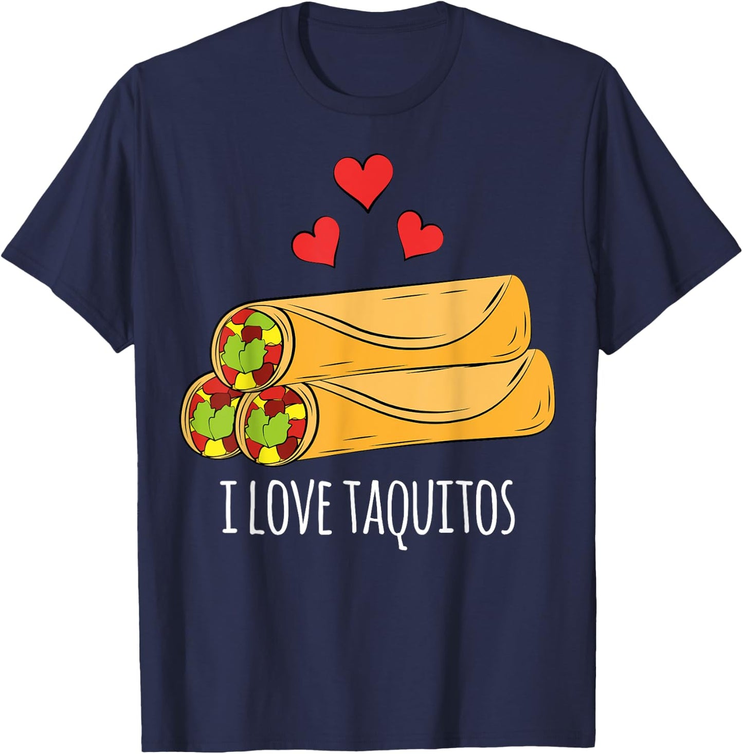 I Love Taquitos Shirt for Mexican Food Fans T-Shirt - T-Shirt | Navy