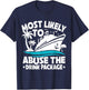 Most Likely to Abuse The Drink Package Funny Cruise T-Shirt - T-Shirt | Navy