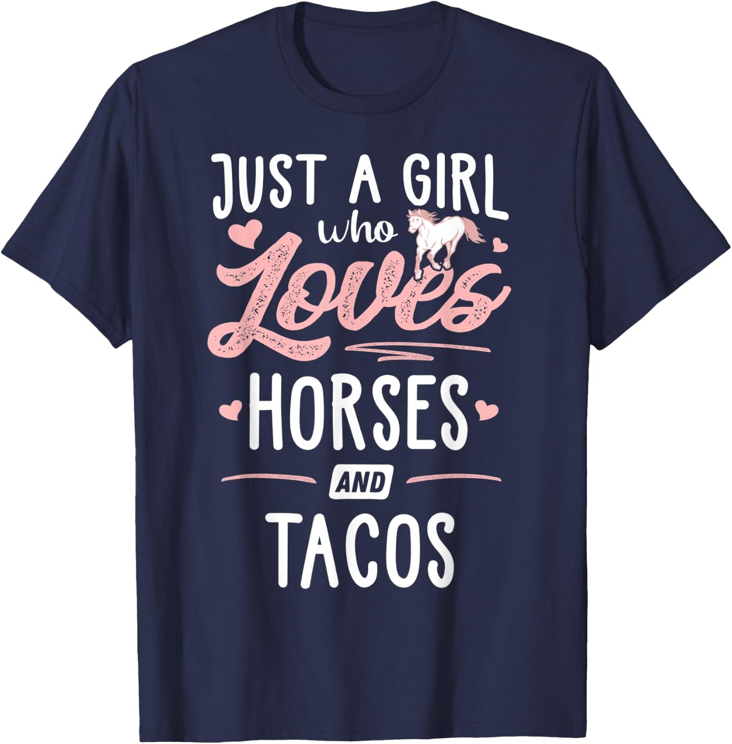 Just A Girl Who Loves Horses And Tacos Horse Lover T-Shirt - T-Shirt | Navy