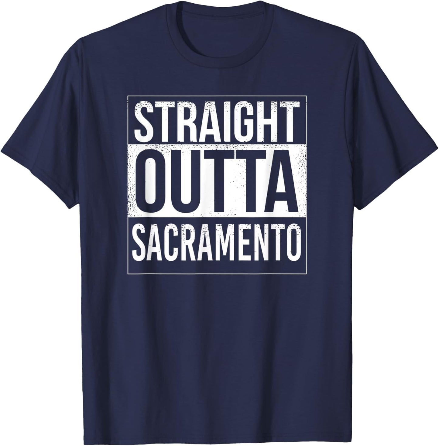 Straight outta Sacramento - USA American Hometown City T-Shirt - T-Shirt | Navy