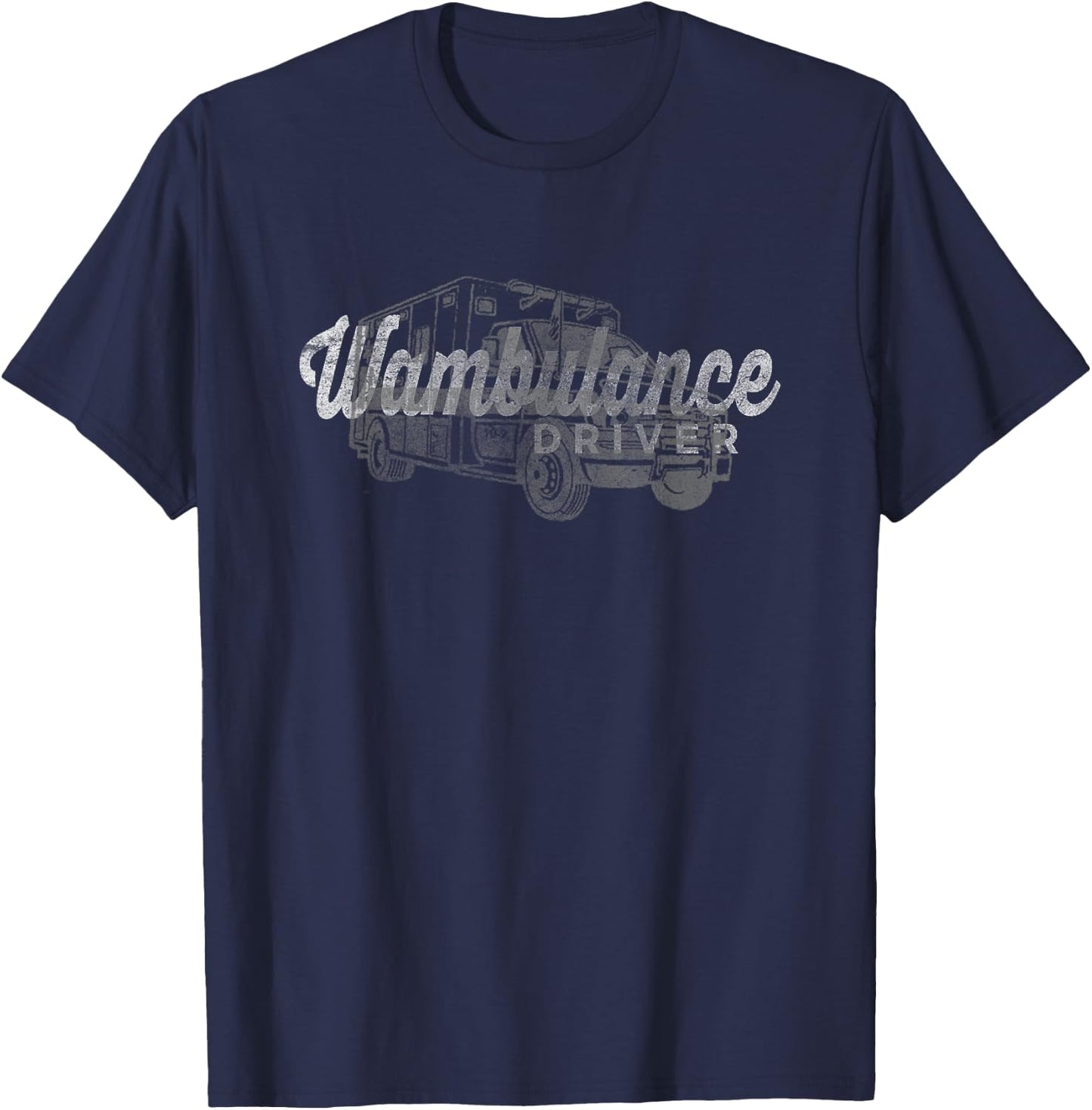 Wambulance Driver Vintage Retro Funny Sarcastic T-Shirt - T-Shirt | Navy