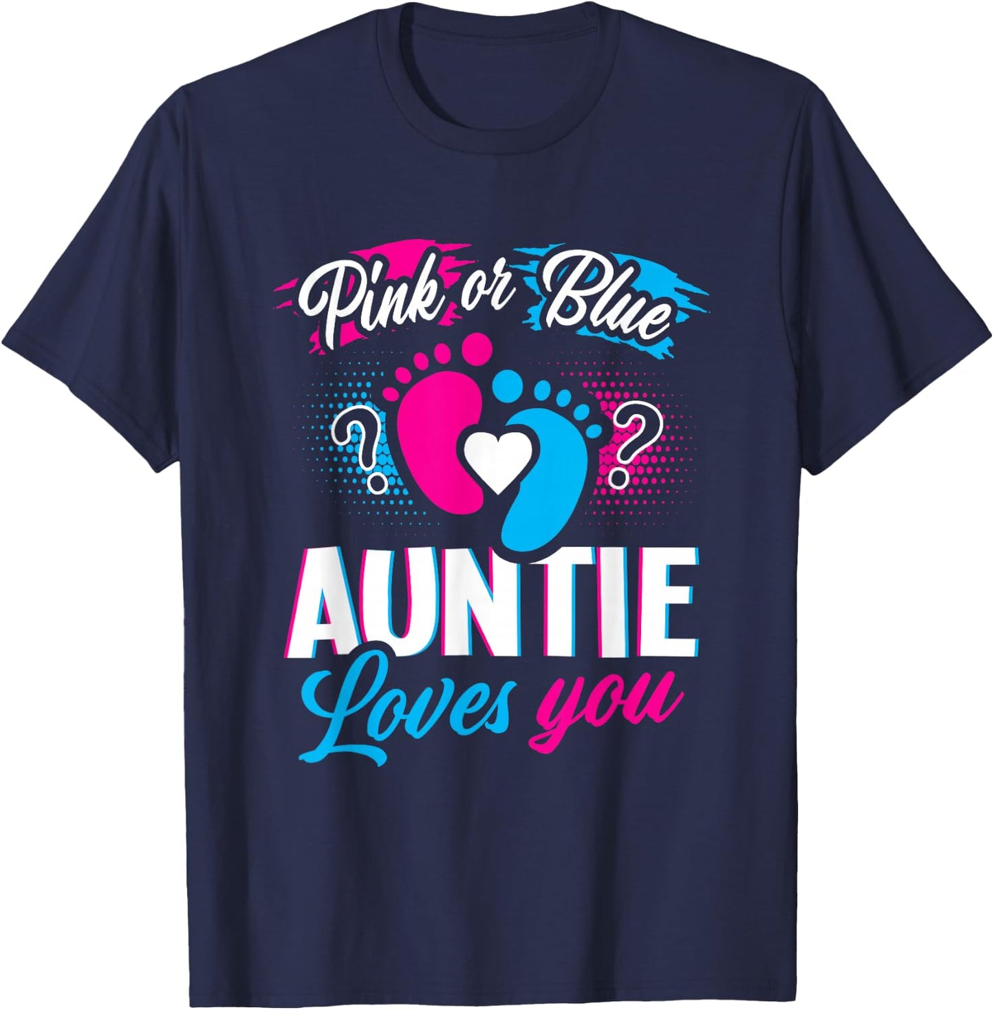 Pink Or Blue Auntie Loves You Gender Reveal Baby Party Day T-Shirt - T-Shirt | Navy