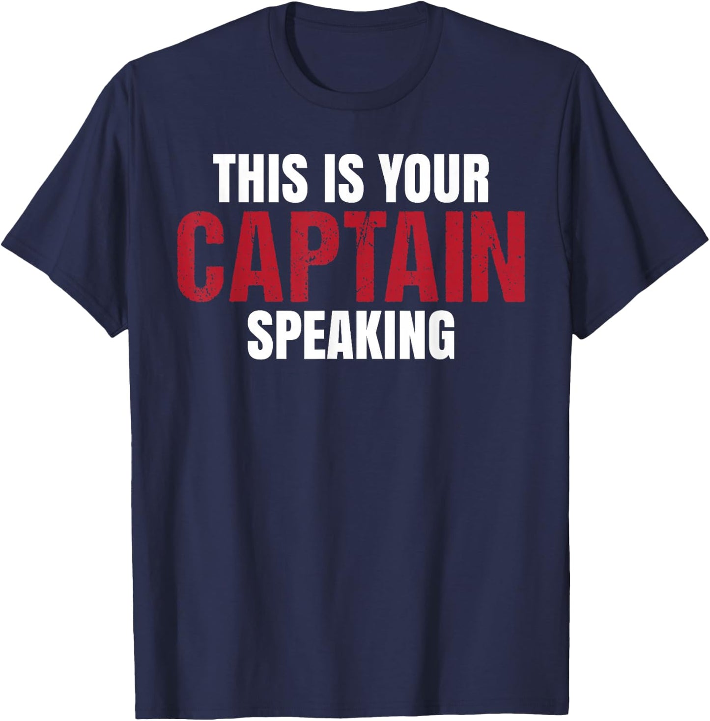This Is Your Captain Speaking Ship Airplane Funny T-Shirt - T-Shirt | Navy