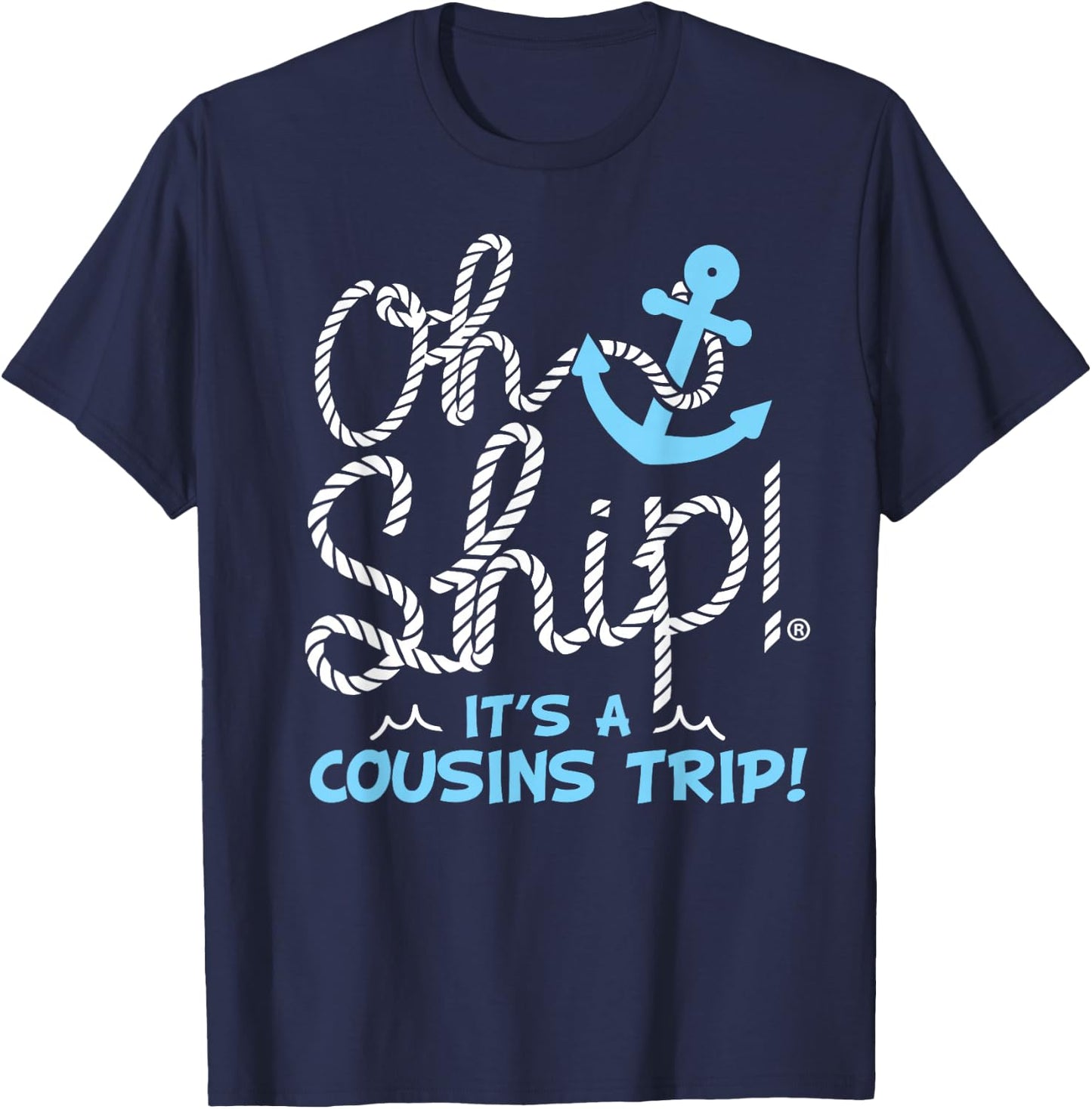 Oh Ship it's a Cousins Trip - Cousins Cruise T-Shirt - T-Shirt | Navy