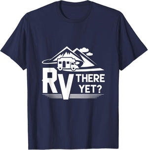 Funny Roadtrip Travel RV There Yet Camping T-Shirt - T-Shirt | Navy