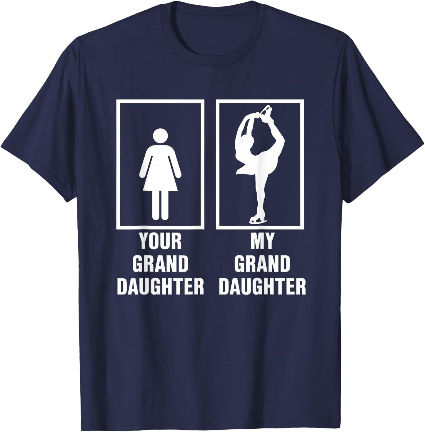 My Granddaughter is a Figure Skater Ice Skating T Shirt T-Shirt - T-Shirt | Navy