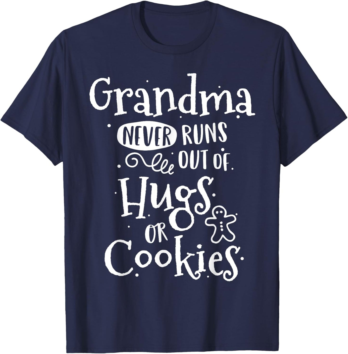 Grandma Never Runs Out Hugs Cookies Baker Christmas Baking T-Shirt - T-Shirt | Navy