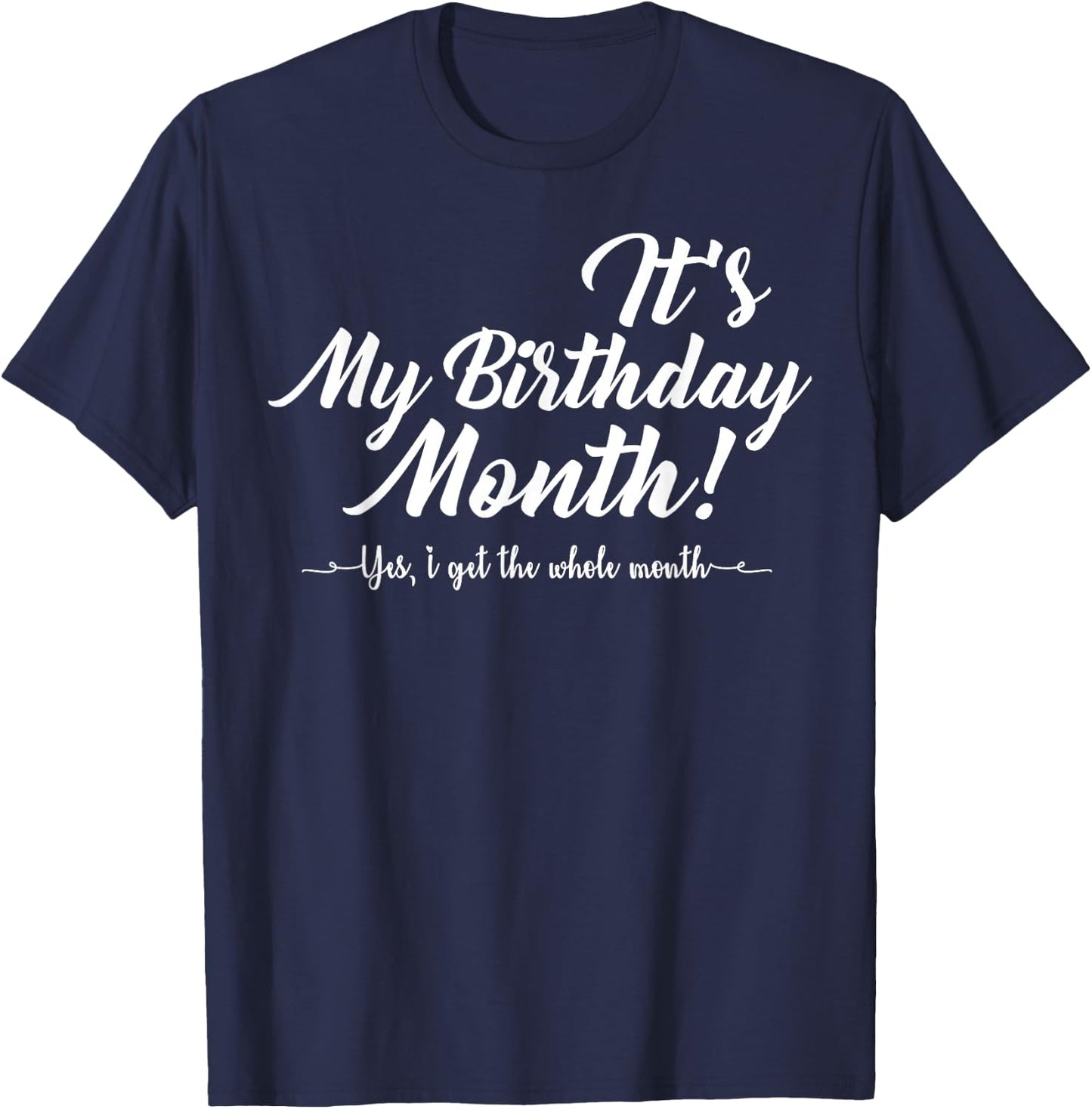 It's My Birthday Month Gifts T-Shirt - T-Shirt | Navy