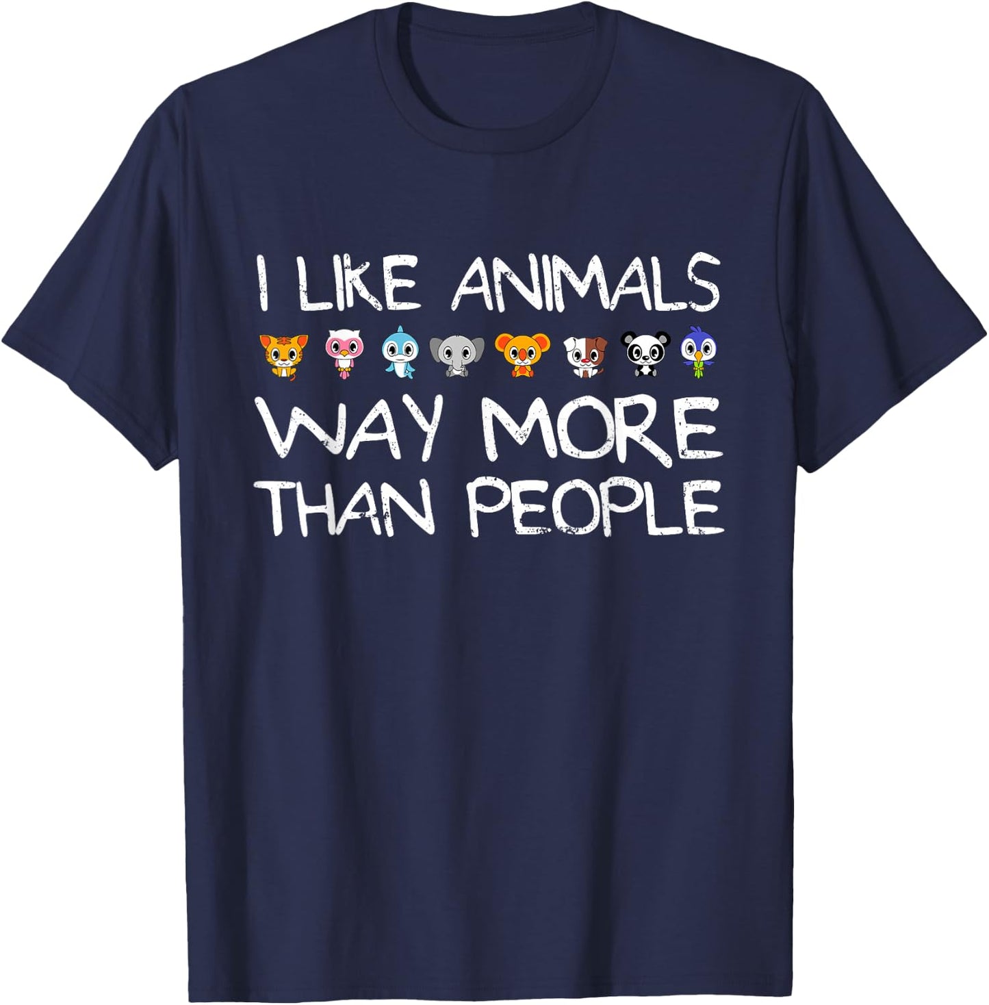 I Like Animals Way More Than People Environmentalist T-Shirt - T-Shirt | Navy