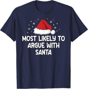 Most Likely To Argue With Santa T-Shirt - T-Shirt | Navy