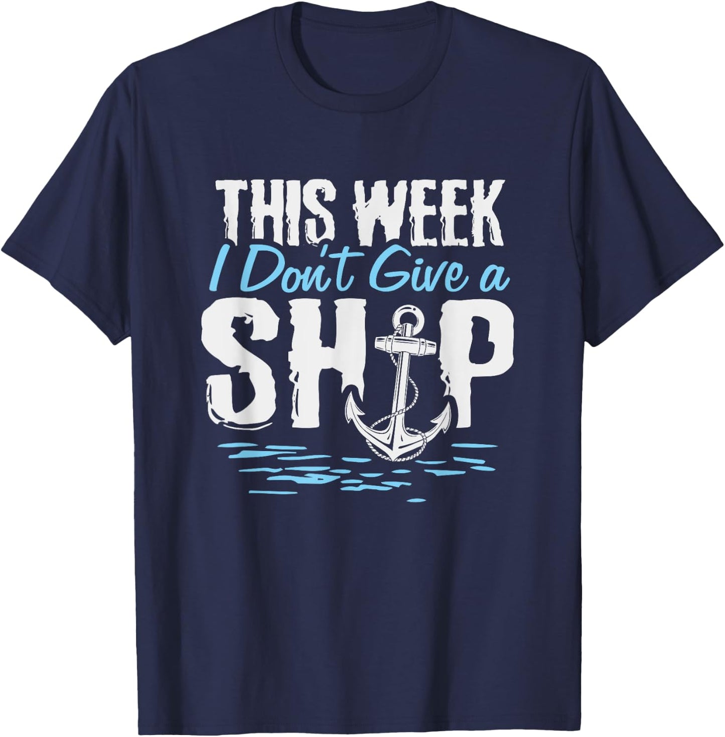 This Week I Don't Give A Ship Cruise Vacation Trip Matching T-Shirt - T-Shirt | Navy