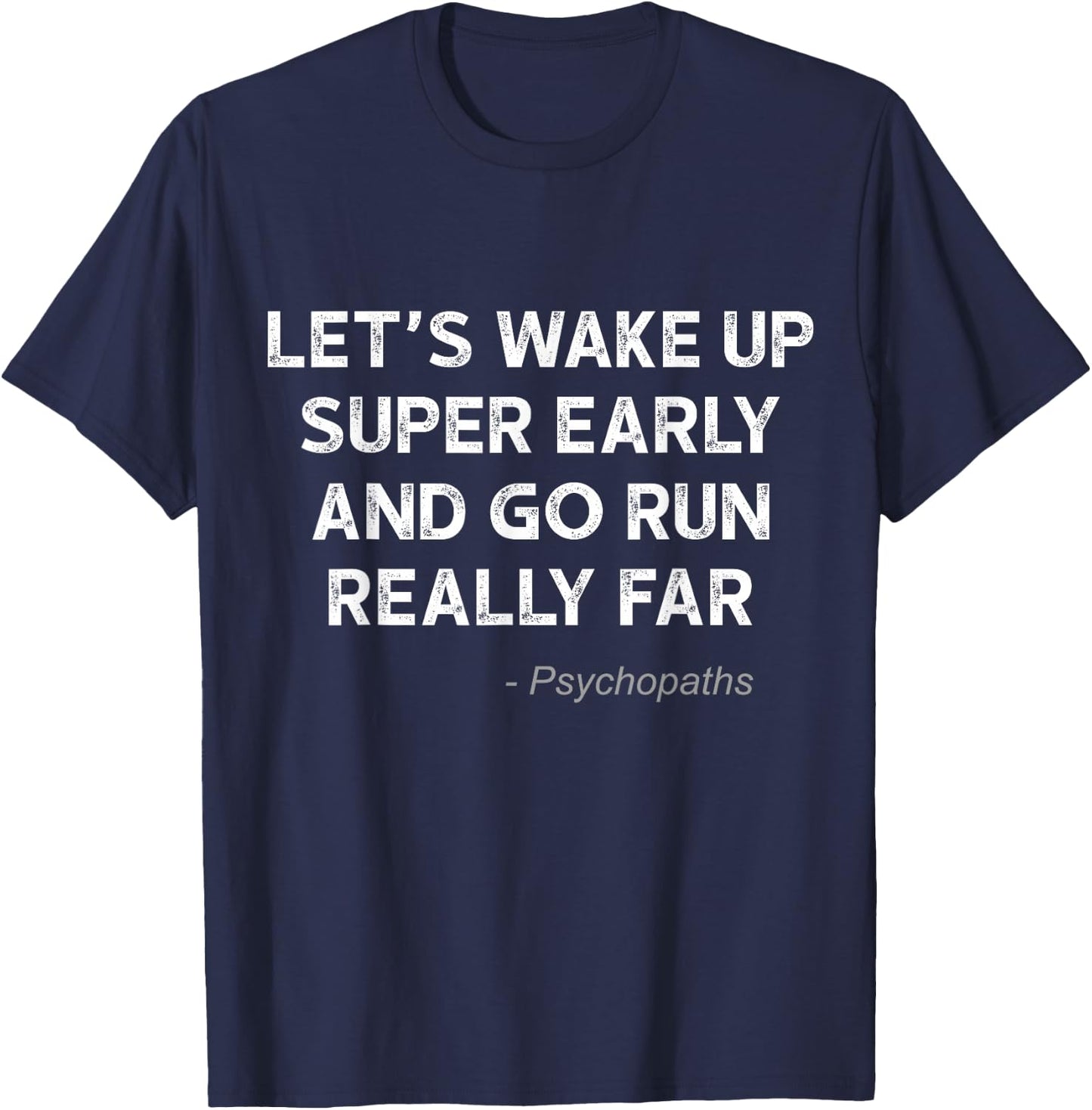 Running Quotes for Distance Runners Running Team Ironic T-Shirt - T-Shirt | Navy