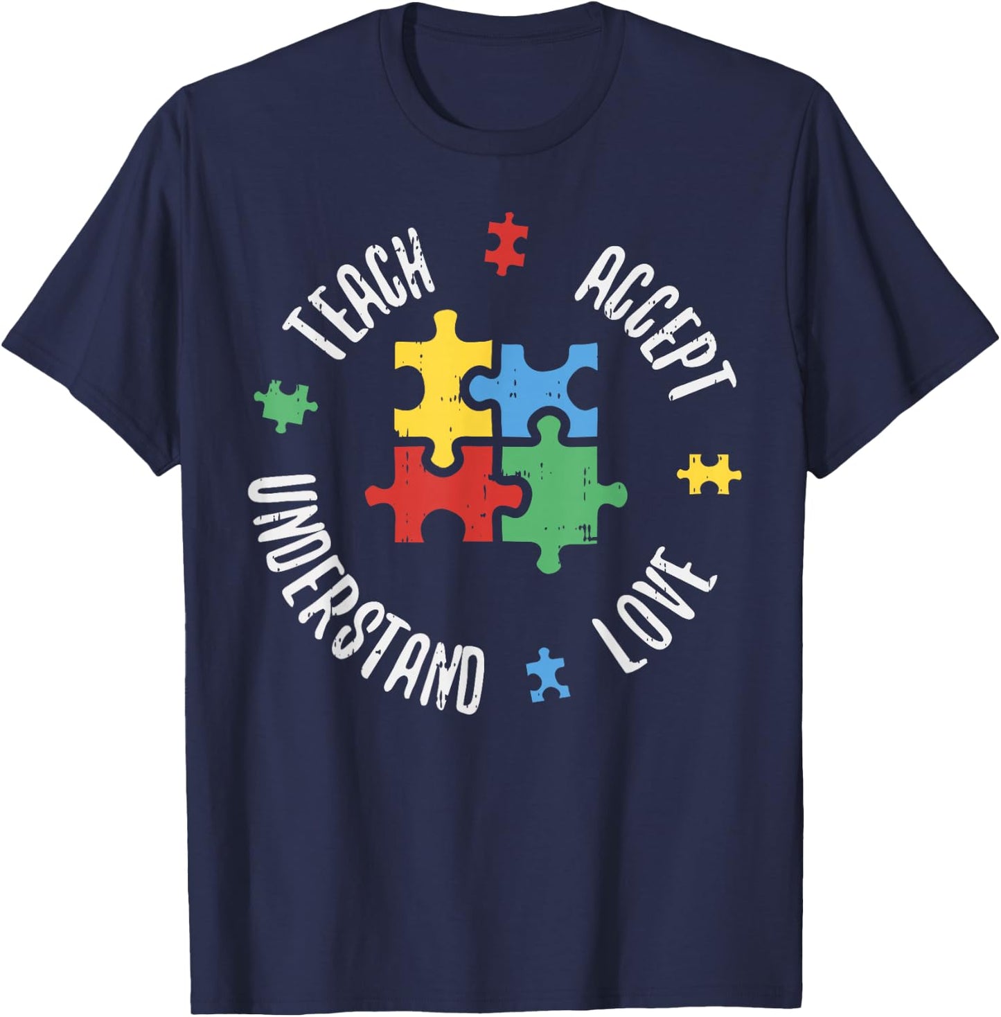 Autism Awareness Teacher Shirt Teach Accept Understand Love T-Shirt - T-Shirt | Navy