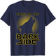 Come To The Bark Side | Funny Geek & Dog Lover Men Women Girls Kids T-Shirt - T-Shirt | Navy