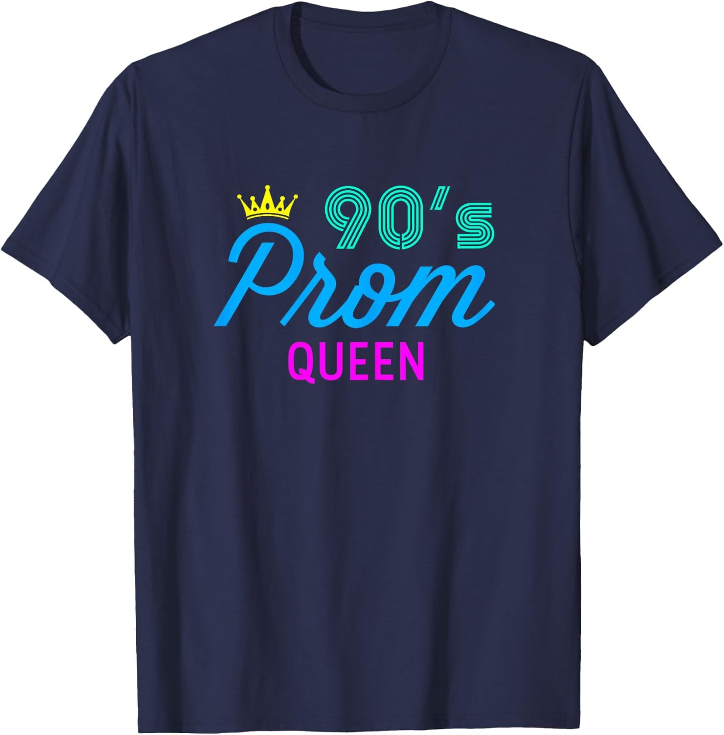90s Prom Queen Retro Vintage 90's School Party Years T-Shirt - T-Shirt | Navy