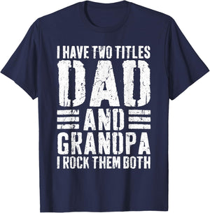 I Have Two Titles Dad And Grandpa I Rock Them Both Shirt Men T-Shirt - T-Shirt | Navy