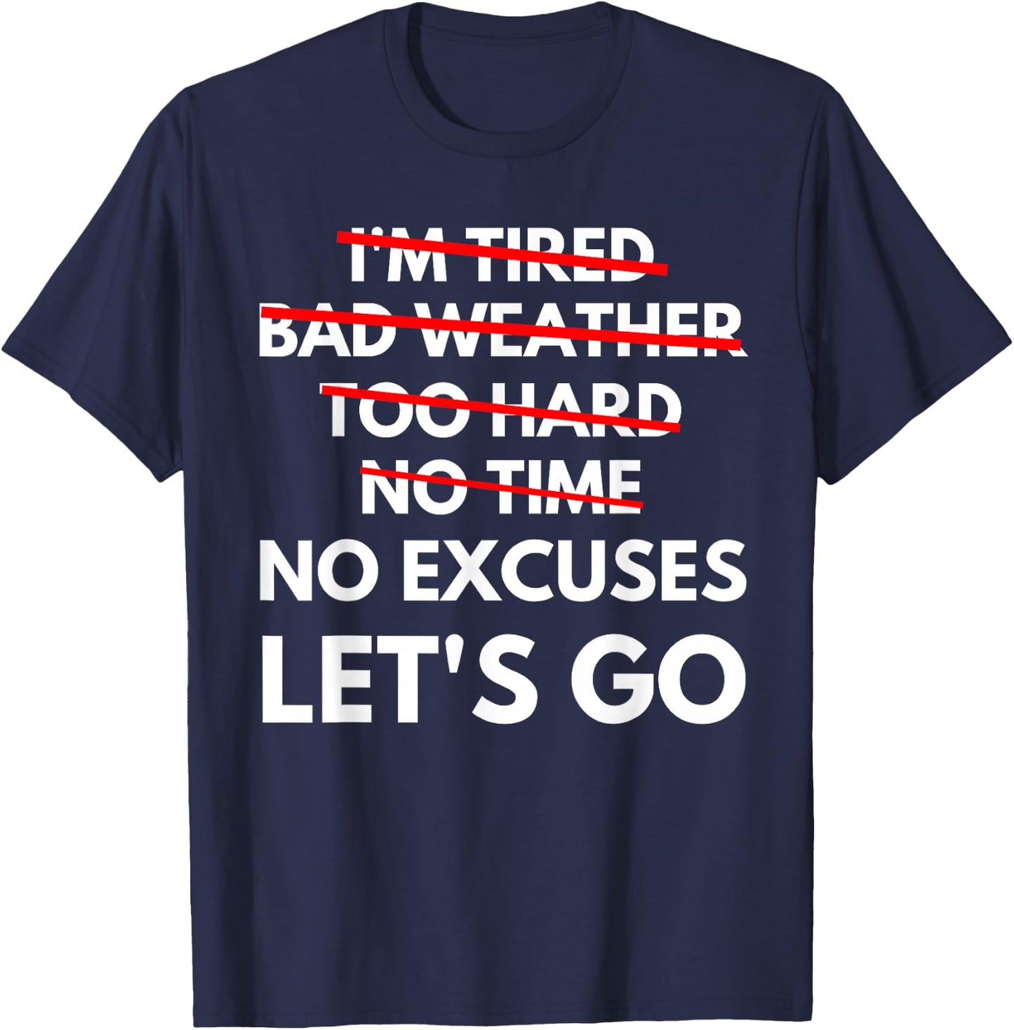 No Excuses Let's Go Gym Workout T-Shirt - T-Shirt | Navy