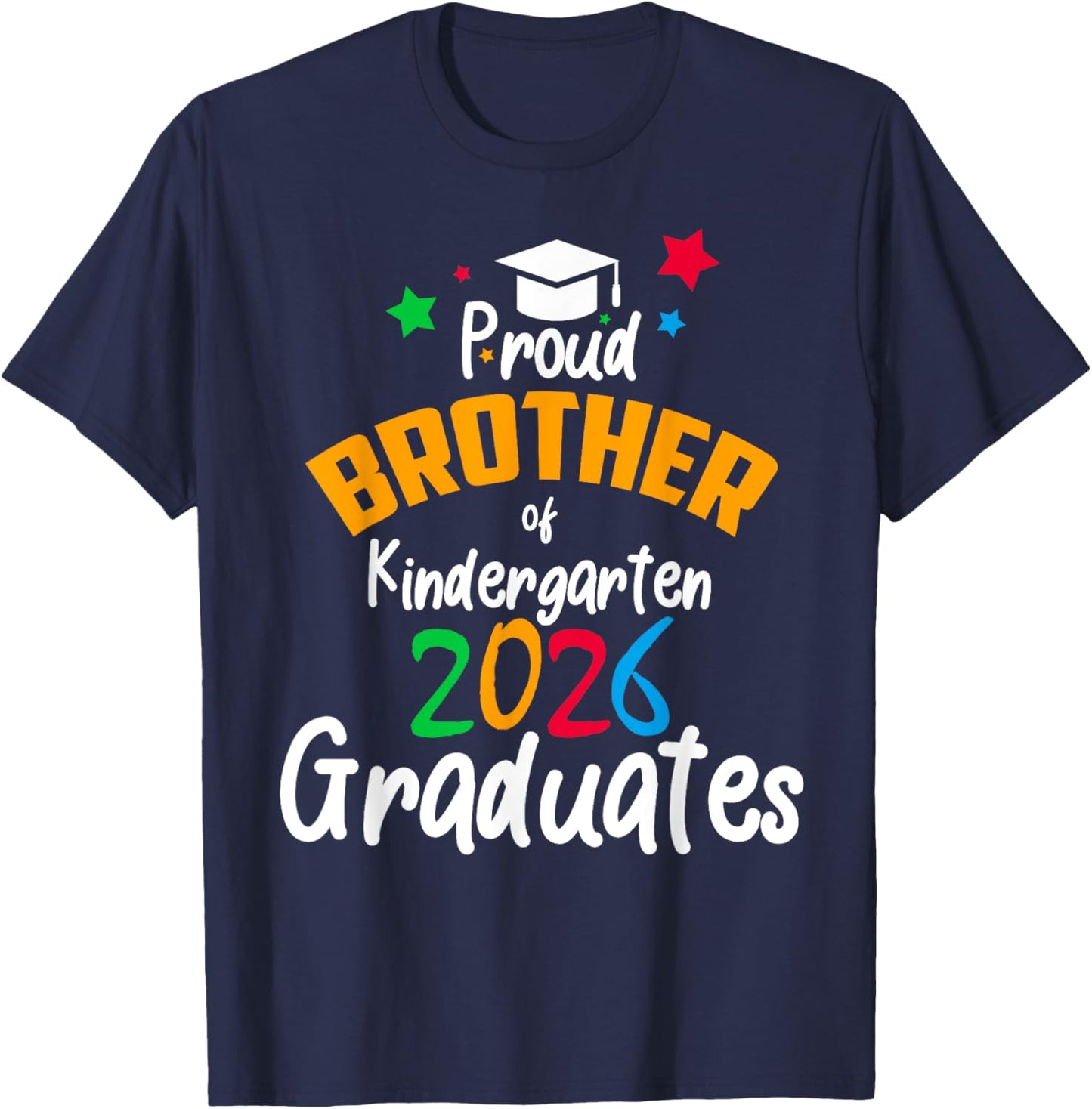 Funny Proud Brother Kindergarten 2026 Graduates Family T-Shirt - T-Shirt | Navy