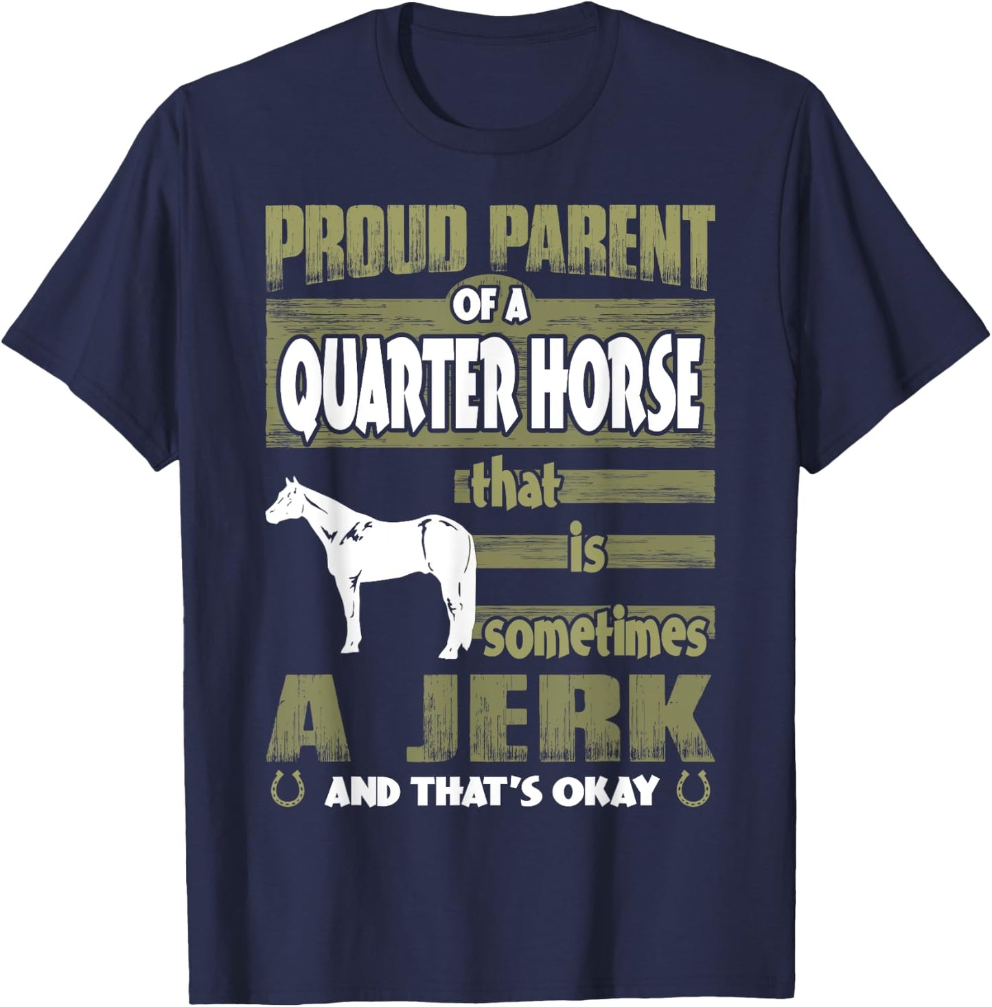 Proud Parent Of Quarter Horse Sometimes Jerk T-Shirt - T-Shirt | Navy
