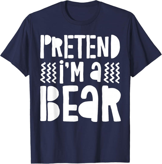 Pretend I'm A Bear Shirt Adult Men Women Kids Bear Costume T-Shirt - T-Shirt | Navy