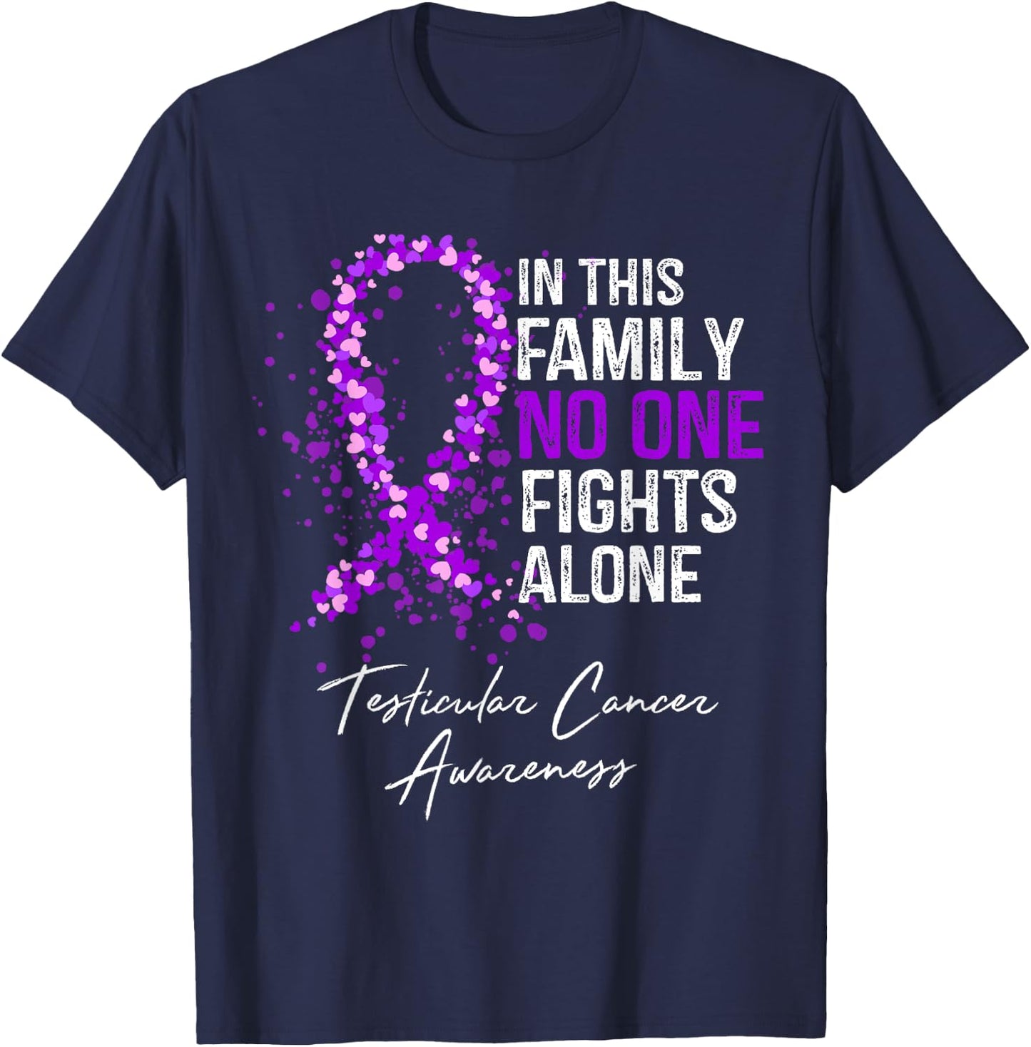 Testicular Cancer Awareness This Family No One Fights Alone T-Shirt - T-Shirt | Navy