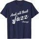 Chicago Musician And All That Jazz T-Shirt - T-Shirt | Navy
