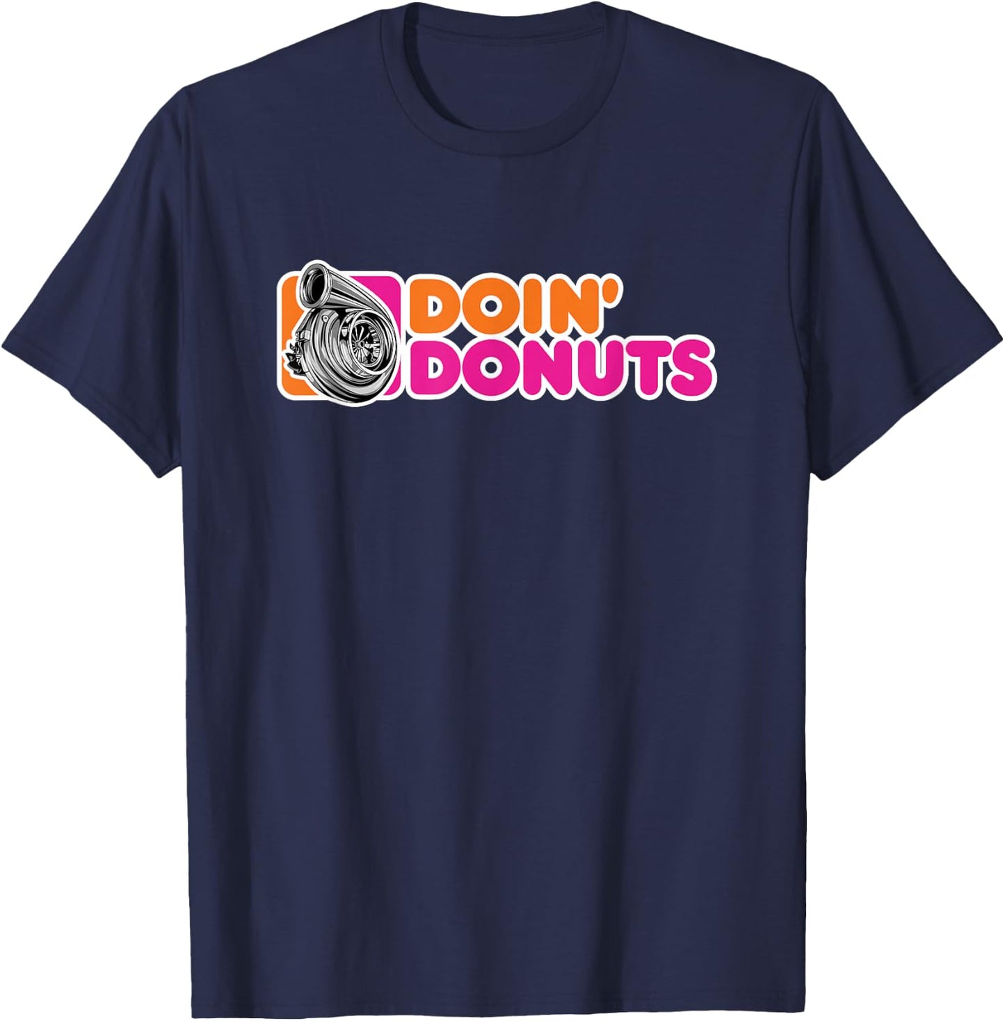 Doin' Donuts Funny Drifting Car Racing Enthusiast Parody T-Shirt - T-Shirt | Navy