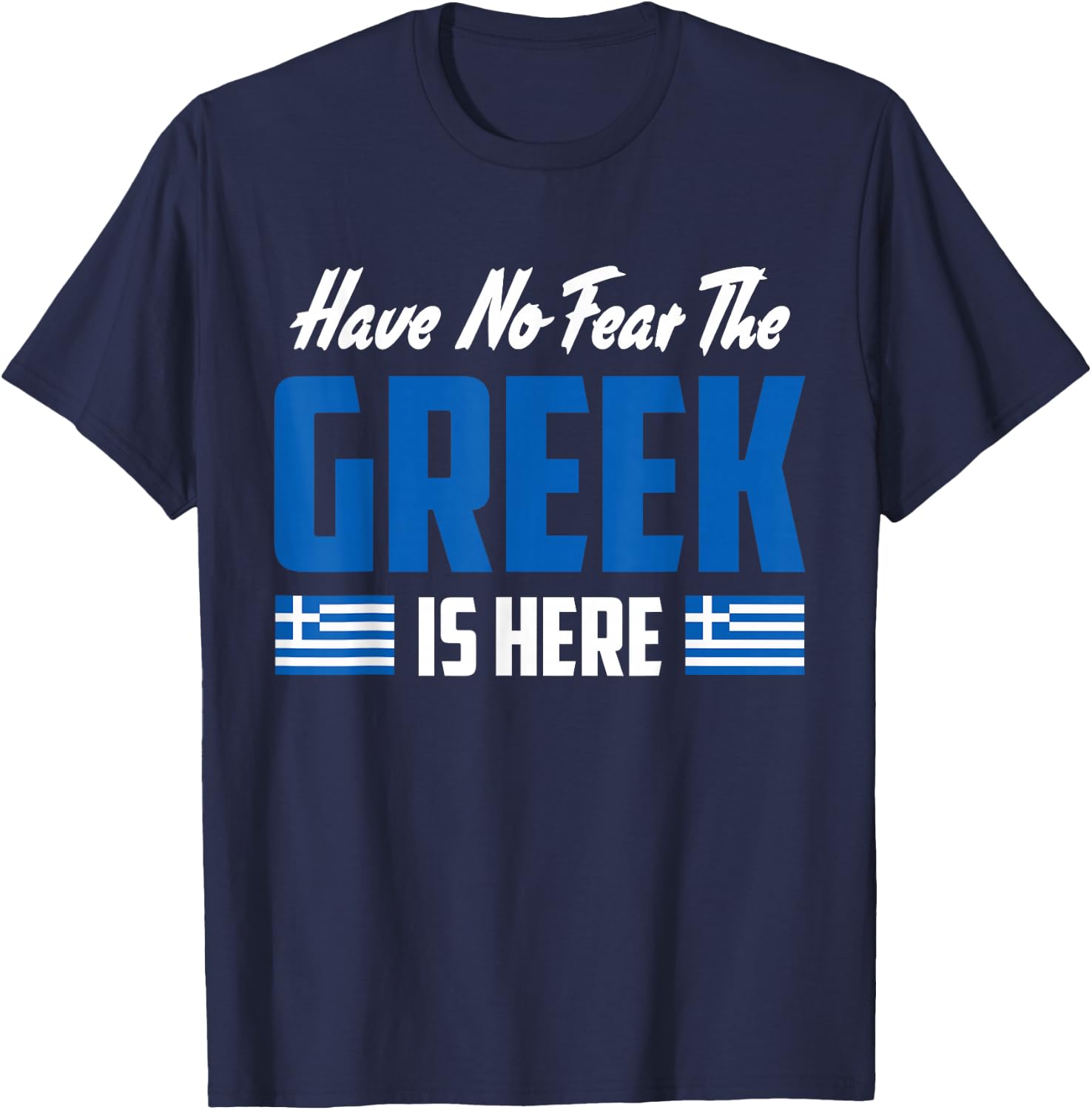 Have No Fear The Greek Proud Greece Funny Flag T-Shirt - T-Shirt | Navy
