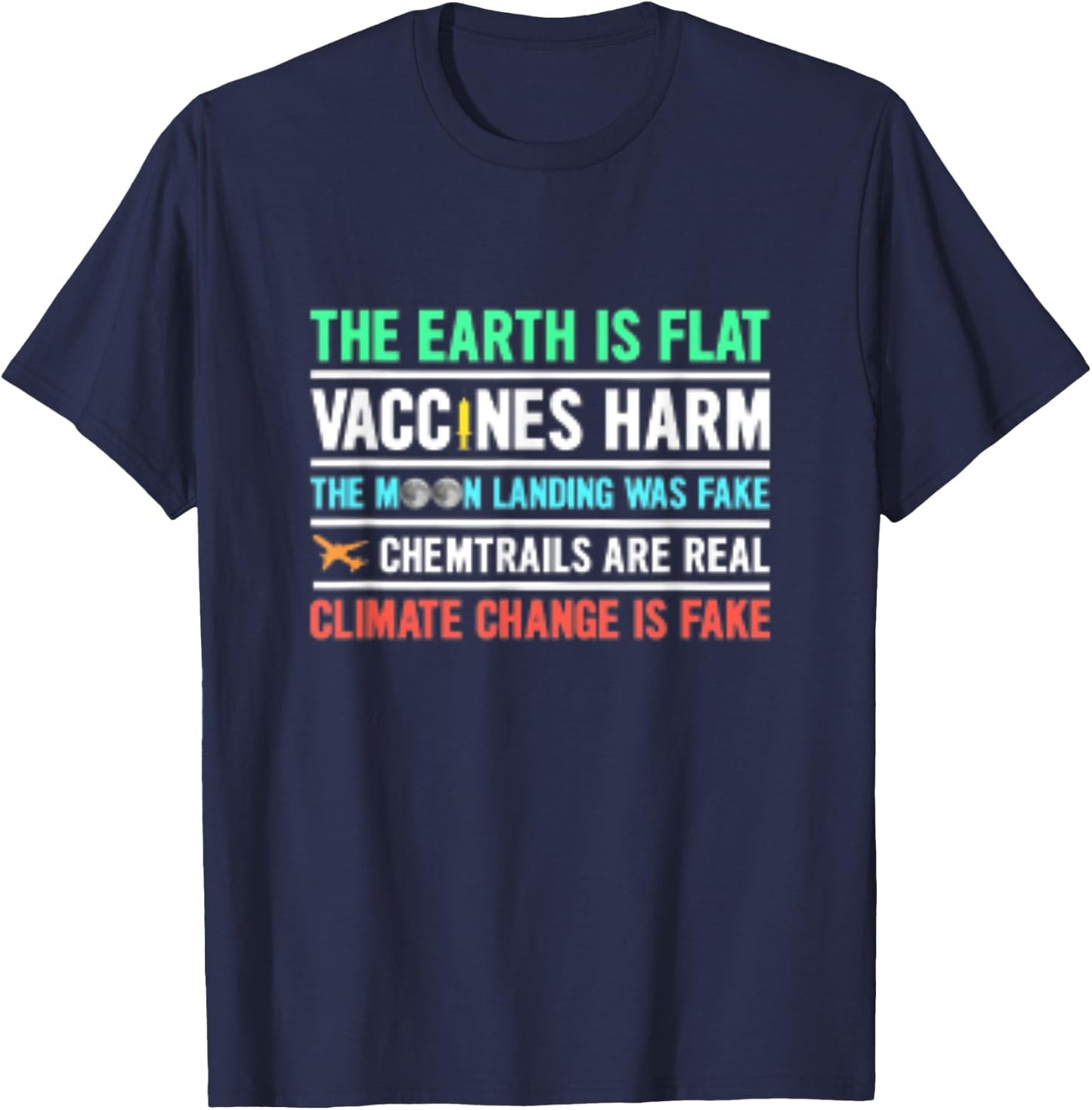 The Earth Is Flat Vaccines Harm Moon Landing Fake T-Shirt - T-Shirt | Navy