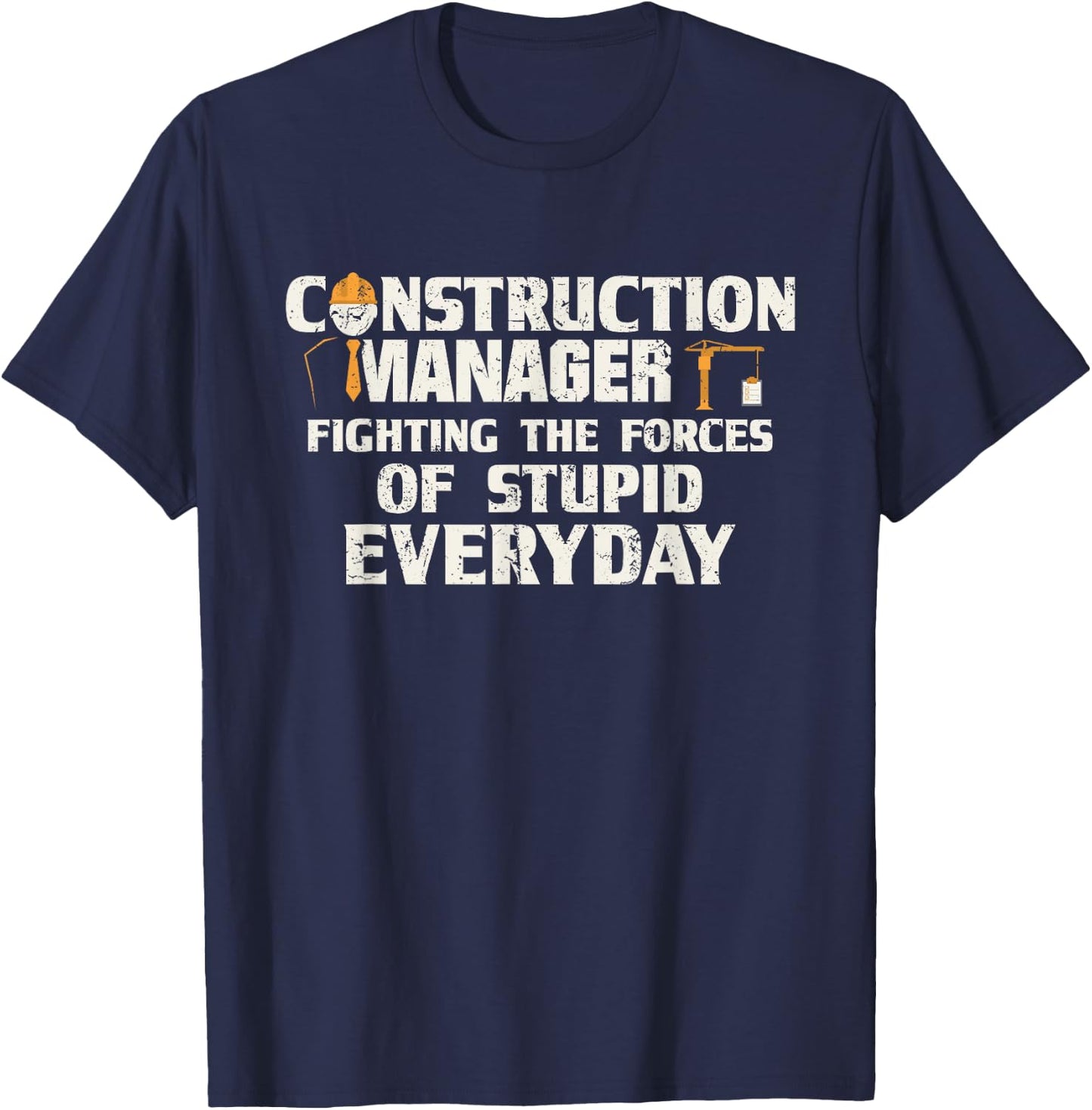 Funny Construction Manager Fighting The Forces T-Shirt - T-Shirt | Navy
