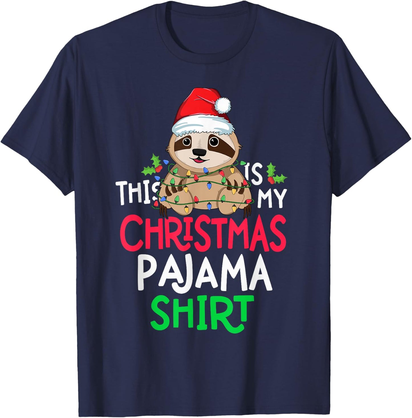 Sloth Tree Lights Funny This Is My Christmas Pyjama Shirt T-Shirt - T-Shirt | Navy