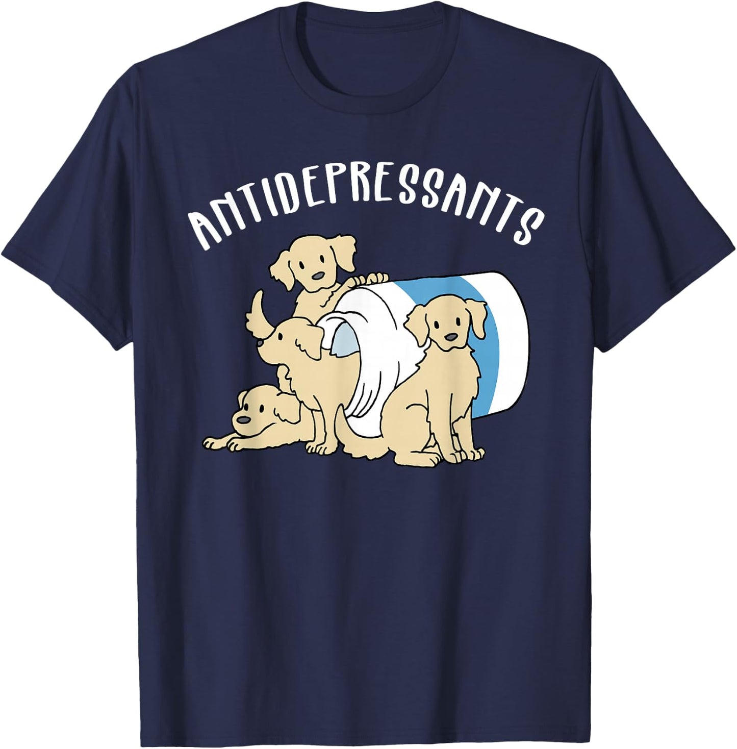 Dog Antidepressant Funny Dog T-Shirt - T-Shirt | Navy