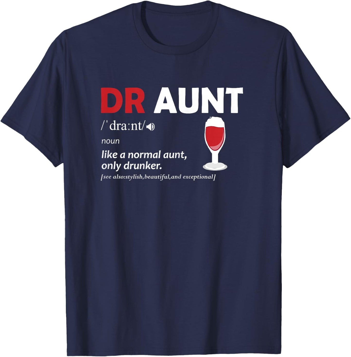 Auntie: Draunt Definition Funny Aunt Wine Lover T-Shirt - T-Shirt | Navy