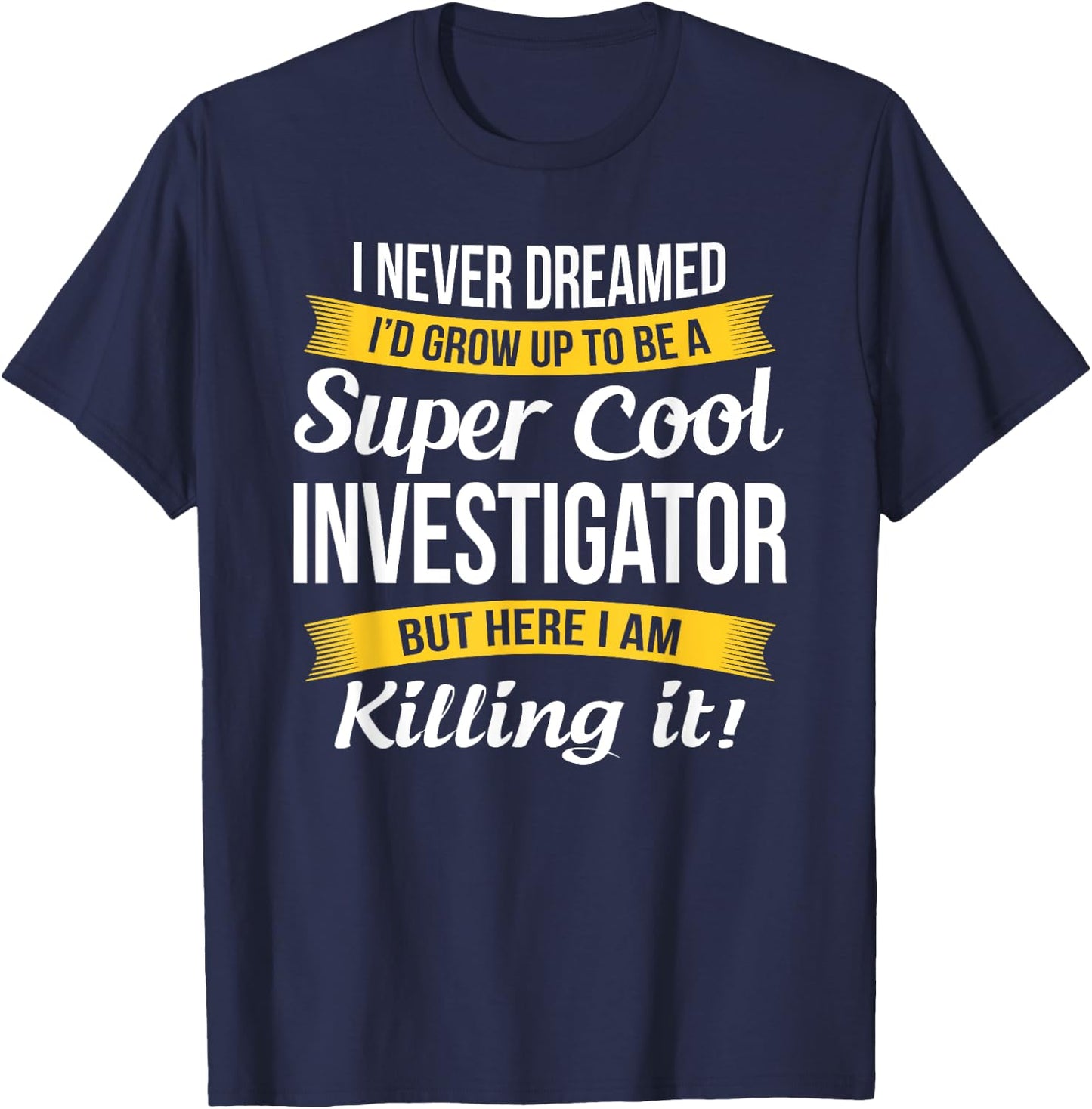 Investigator Funny Gift Investigator, -Adults, Black, Small, Short Sleeve T-Shirt - T-Shirt | Navy