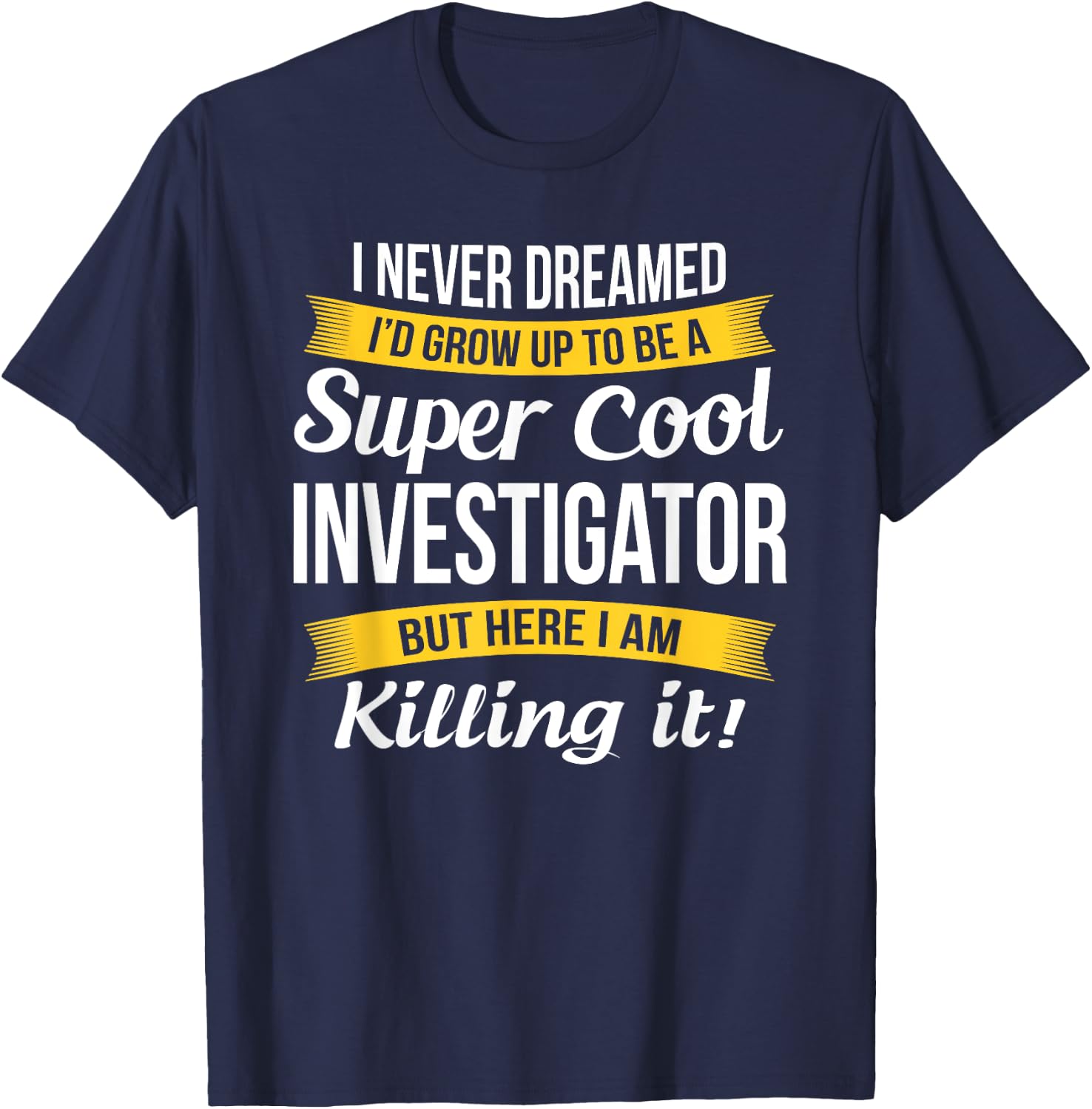 Investigator Funny Gift Investigator, -Adults, Black, Small, Short Sleeve T-Shirt - T-Shirt | Navy
