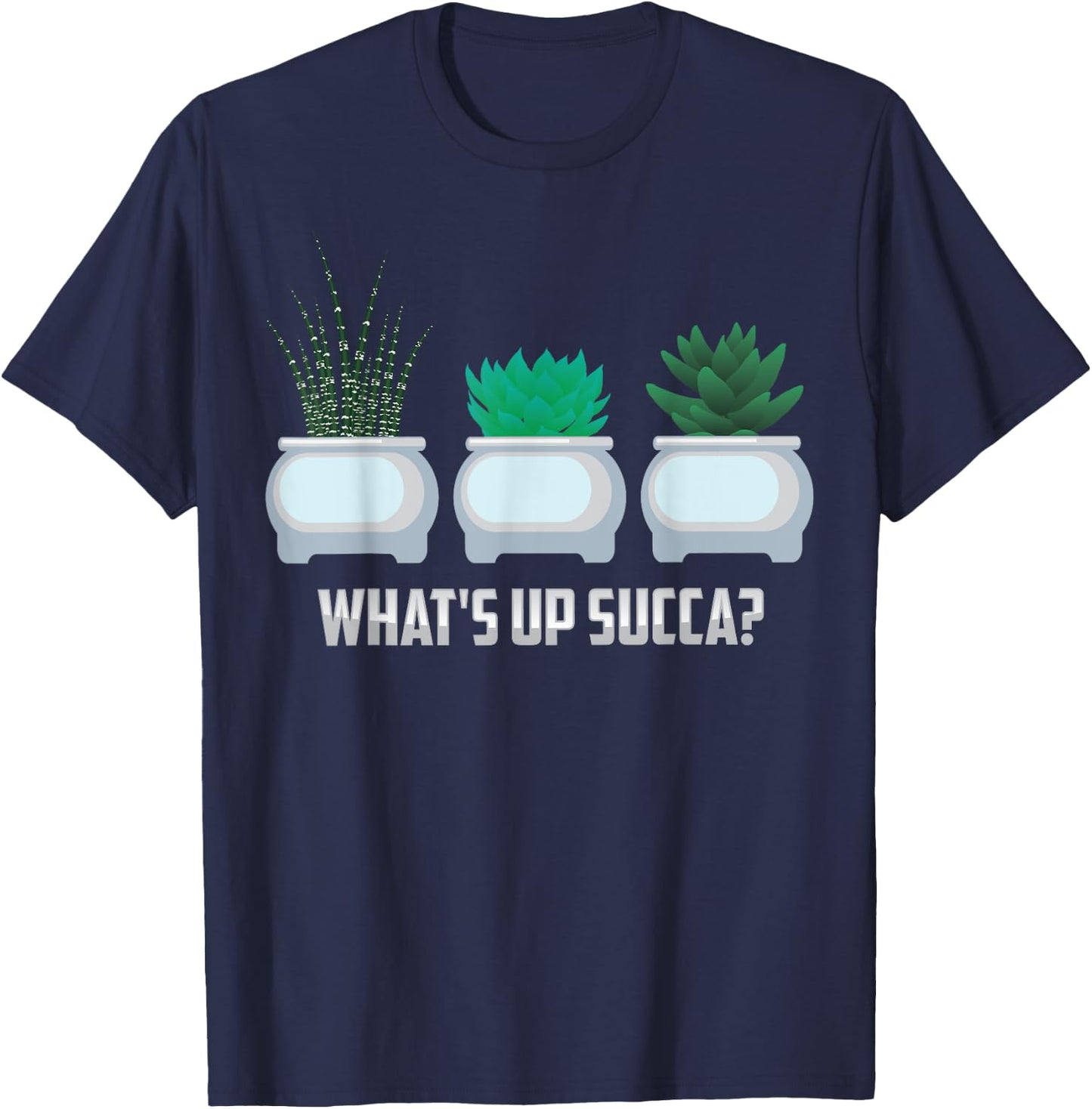 Funny What's Up Succa? Cactus Gift Plant Lovers T-Shirt - T-Shirt | Navy
