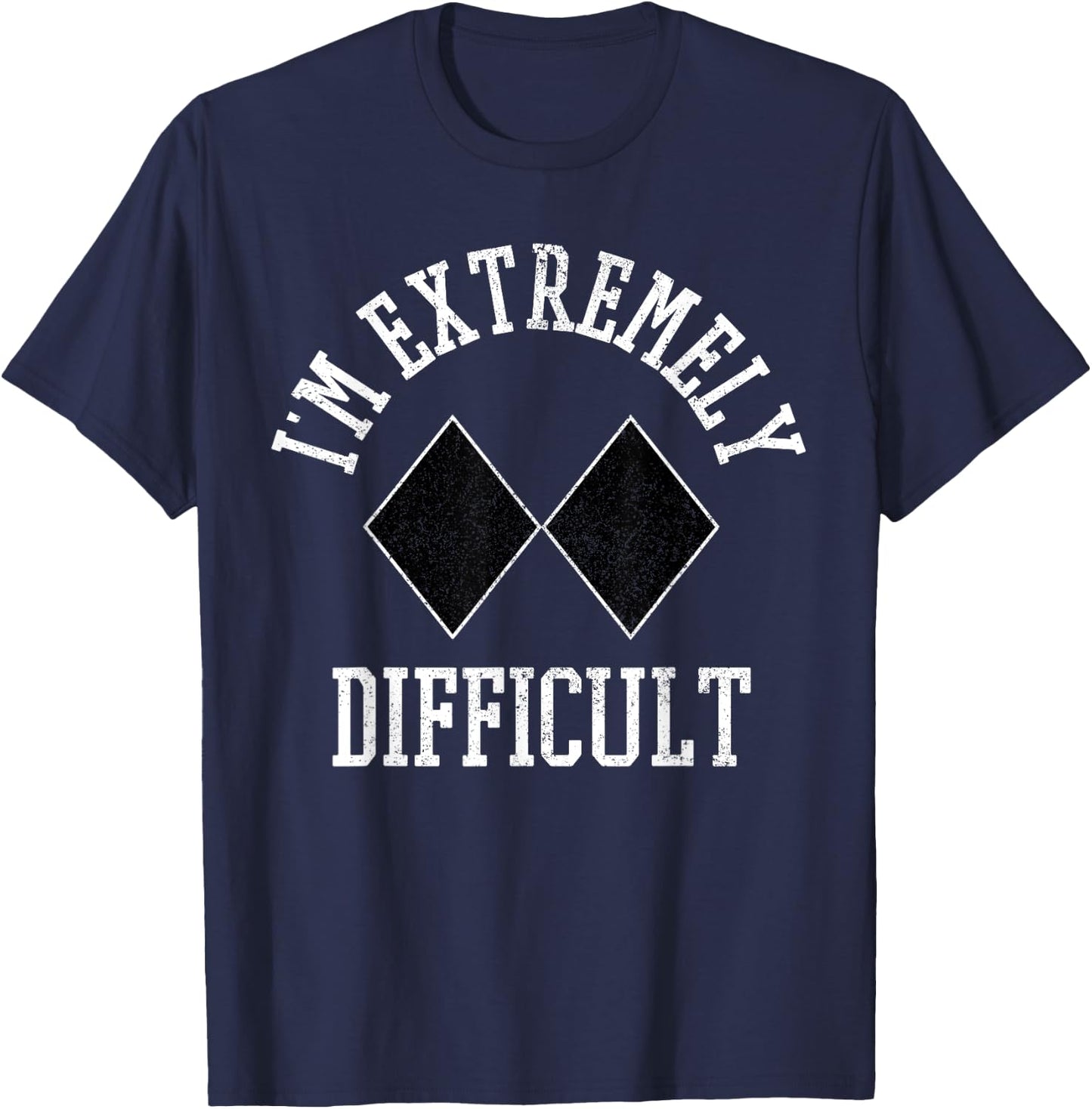Ski Snowboard I'm Extremely Difficult Diamond Sign Funny T-Shirt - T-Shirt | Navy
