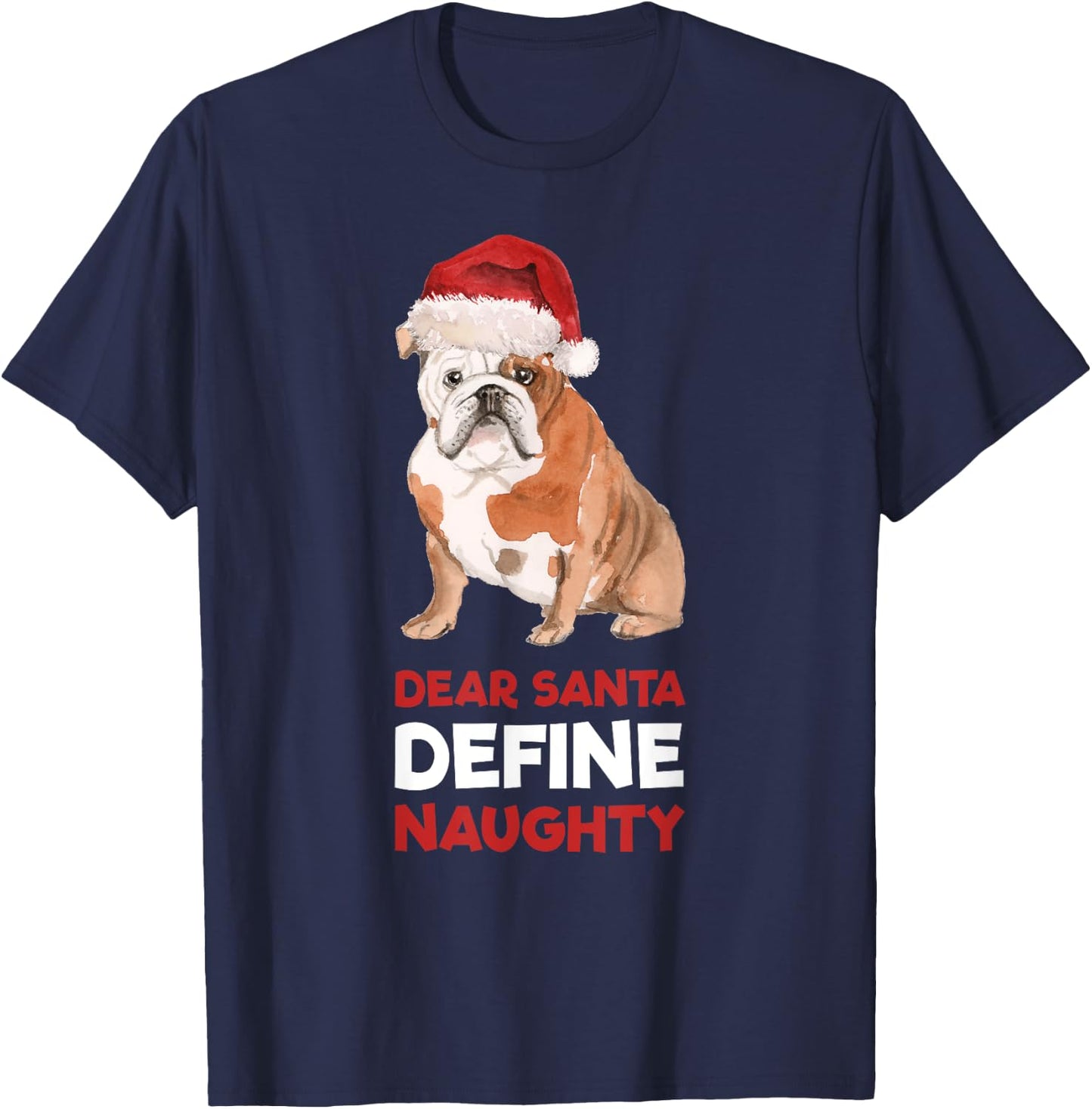 English Bulldog Christmas Shirt Dear Santa Define Naughty Men Women Kids T-Shirt - T-Shirt | Navy