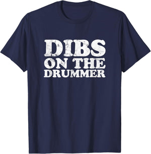 Dibs on the Drummer Funny Band Fan Quote Vintage distressed T-Shirt - T-Shirt | Navy